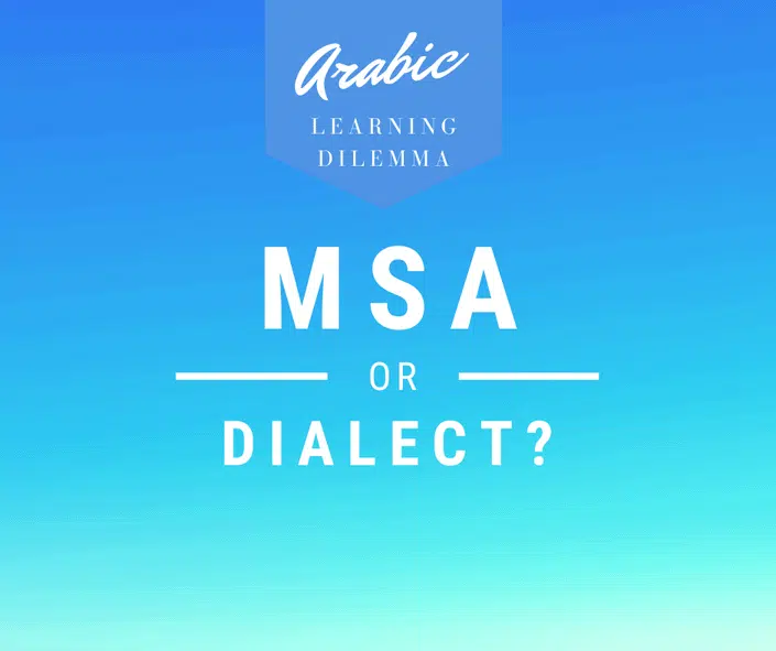 Do I Learn Modern Standard Arabic (Msa) Or A Dialect?